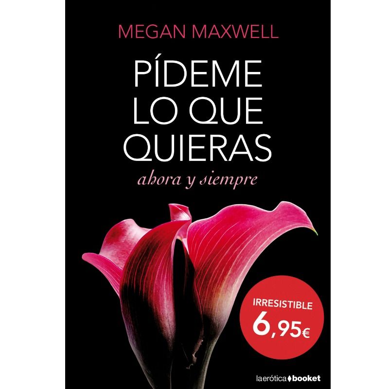 GRUPO PLANETA – PIDEME LO QUE QUIERAS AHORA Y SIEMPRE EDICION BOLSILLO