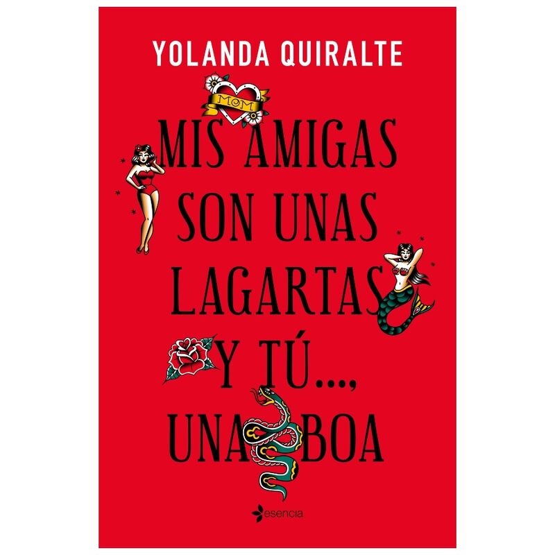 GRUPO PLANETA – MIS AMIGAS SON UNAS LAGARTAS Y TÚ…UNA BOA EDICION BOLSILLO